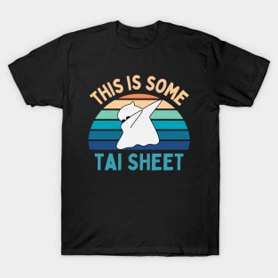 This Is Some Tai Sheet T-Shirt
